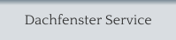 Dachfenster Service
